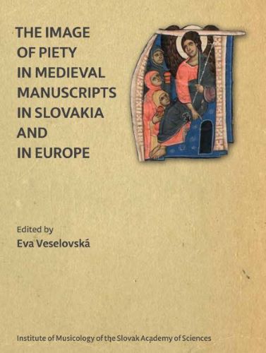 The image of piety in medieval manuscripts in Slovakia and in Europe